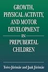 Growth, Physical Activity, and Motor Development in Prepubertal Children (Exercise Physiology)