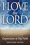 I Love the Lord: Expressions of My Faith I Love the Lord: Expressions of My Faith