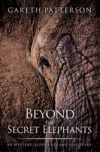 Beyond the Secret Elephants: On mystery, elephants and discovery (Kindle Edition)