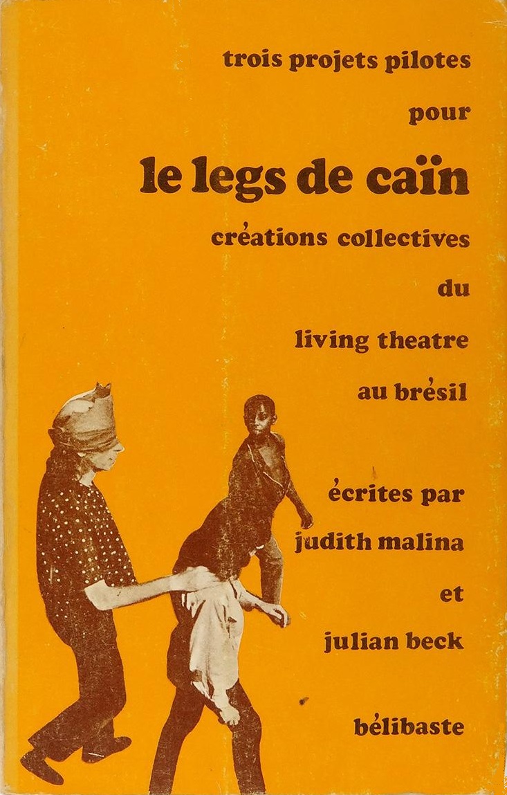 Trois Projets Pilotes pour Le Legs de Caïn. Créations collectives du Living Théâtre au Brésil
