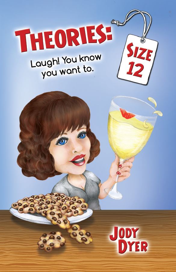 THEORIES SIZE 12: LAUGH! YOU KNOW YOU WANT TO.
