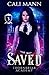 Saved (Thornbriar Academy, #3)