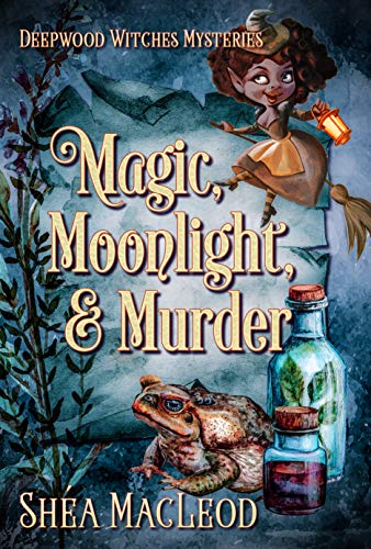 Magic, Moonlight, and Murder (Deepwood Witches Mysteries #3)