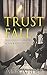 Trust Fall (Jessica Devlin Action Crime Thriller Books -)