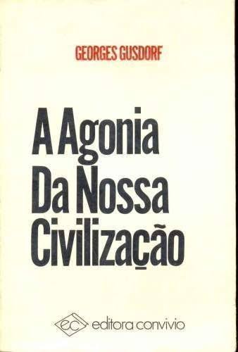 A agonia da nossa civilização