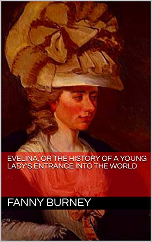 Evelina, or the History of a Young Lady's Entrance into the World
