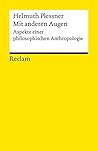 Mit anderen Augen. Aspekte einer philosophischen Anthropologie. Mit anderen Augen. Aspekte einer philosophischen Anthropologie.