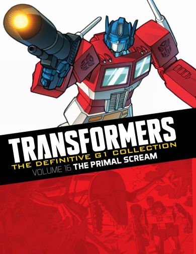 The Primal Scream (Transformers: The Definitive G1 Collection #16)