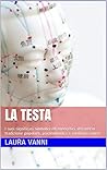 La testa: I suoi significati simbolici ed energetici attraverso tradizione popolare, psicosomatica e medicina cinese (Italian Edition)