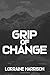 Grip of Change