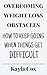Overcoming Weight Loss Obstacles: How to Keep Going When Things Get Difficult (The Laid Back Guide to Weight Loss Book 2)