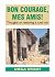 Bon Courage, Mes Amis!
