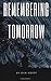 Remembering Tomorrow