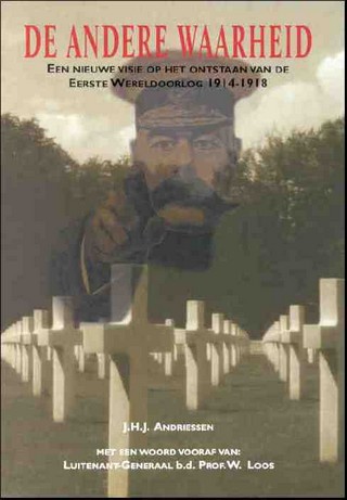 De andere waarheid: Een nieuwe visie op het ontstaan van de Eerste Wereldoorlog 1914-1918