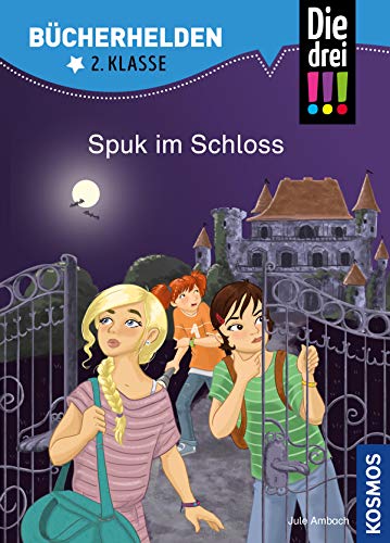 Die drei !!!, Bücherhelden 2. Klasse, Spuk im Schloss (drei Ausrufezeichen) (German Edition)