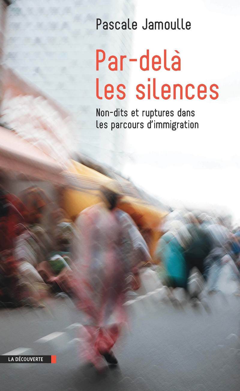 Par-delà les silences. Non-dits et ruptures dans les parcours d'immigration