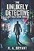 The Unlikely Detective: A M...