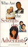 Who are the Seventh-day Adventists? by John G. Seaman Who are the Seventh-day Adventists? by John G. Seaman