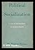 Political Socialization: A Study In The Psychology Of Political Behavior