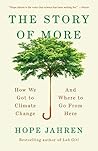 Book cover for The Story of More: How We Got to Climate Change and Where to Go from Here