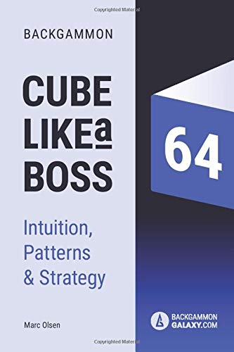 Backgammon - Cube like a boss: Patterns, Intuition & Strategy (Paperback)
