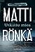 Uskottu mies by Matti Rönkä