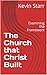 The Church that Christ Built: Examining the Framework (Christ Built Books Book 1)