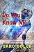 Do You Know Me?