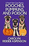 Pooches, Pumpkins, and Poison by Carolyn Ridder Aspenson