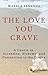 The Love You Crave: A Cours...