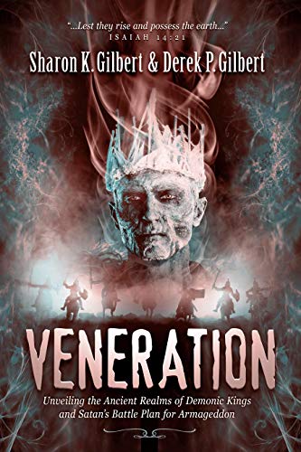 Veneration: Unveiling the Ancient Realms of Demonic Kings and Satan’s Battle Plan for Armageddon (Kindle Edition)