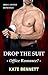 DROP THE SUIT - Office Romance? by Kate  Bennett