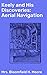Keely and His Discoveries: Aerial Navigation: Enriched edition. Unveiling 19th Century Aeronautics and Free Energy Discoveries