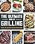 The Ultimate Book of Grilling: Recipes, Tips, and Tricks for Easy Outdoor Cooking (Love Food)