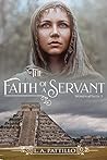 The Faith of a Servant (Women of Faith #3) The Faith of a Servant (Women of Faith #3)