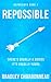 Repossible: Who Will You Be...