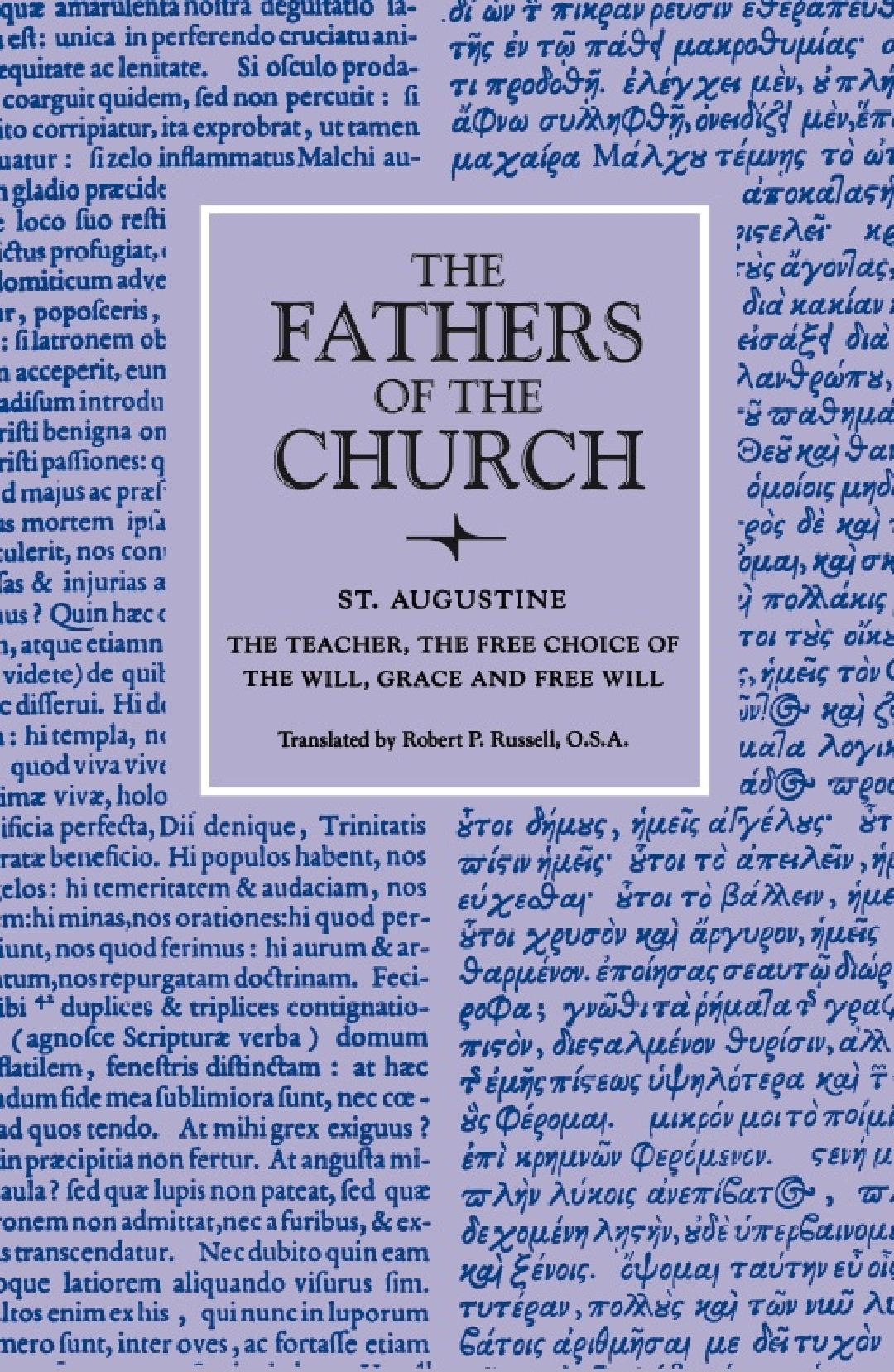 The Teacher/The Free Choice of the Will/Grace & Free Will (Fathers of the Church)