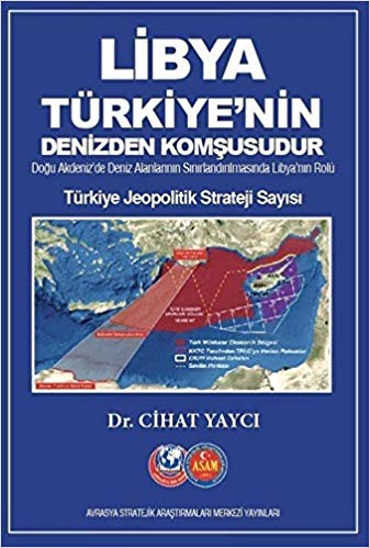 Libya Türkiye’nin Denizden Komşusudur