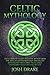 Celtic Mythology by Josh Drake