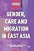 Gender, Care and Migration ...