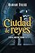 Ciudad de Reyes: Nueva York I (Spanish Edition)
