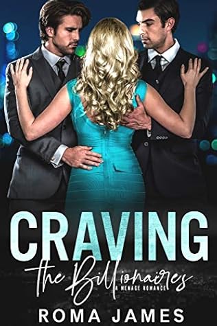 Craving the Billionaires (Her Saviors & Sinners, #4)