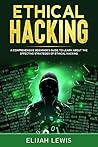 Ethical Hacking: A Comprehensive Beginner's Guide to Learn About the Effective Strategies of Ethical Hacking