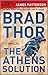 The Athens Solution by Brad Thor The Athens Solution by Brad Thor