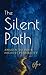 The Silent Path by Avinash Ramakrishna