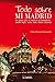 Todo sobre mi Madrid: Un paseo por el Madrid de Almodóvar, desde Pepi, Luci, Bom ...hasta Julieta