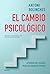 El cambio psicológico: Aprenda del pasado para mejorar su futuro (Divulgación) (Spanish Edition)