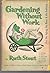 Gardening Without Work: For...