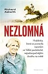 Nezlomná - Hraběnka, která se postavila nacistům ve Velké par... by Richard Askwith