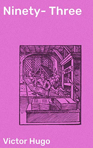 Ninety-Three: Enriched edition. Revolutionary Themes: A Tale of Justice, Redemption, and Humanity